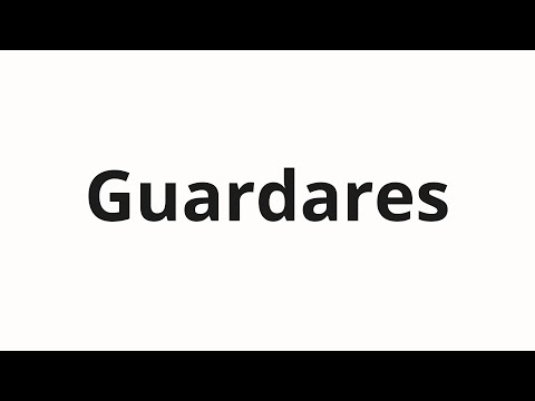 How to pronounce Guardares