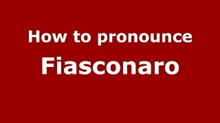 How to pronounce Fiasconaro