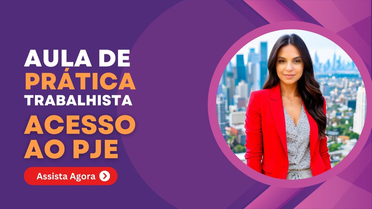 AULA PRÁTICA TRABALHISTA #PJE #PROCESSOELETRONICO