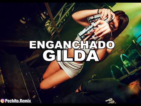GILDA ✘ ENGANCHADO FIESTERO ✘ 2024 ✘✘ PECHITO REMIX 🌺🎶
