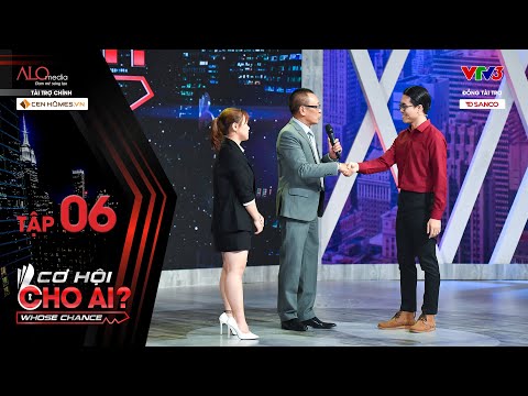Cơ Hội Cho AiTập 6 Full: Cô gái trẻ 22 tuổi nhưng có 16 năm kinh nghiệm