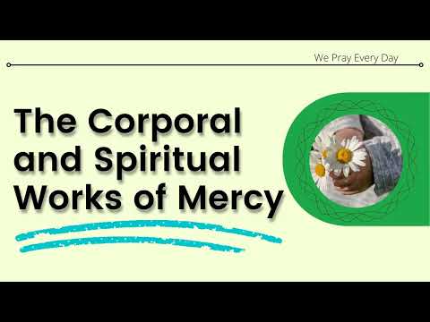 The Corporal and Spiritual Works of Mercy