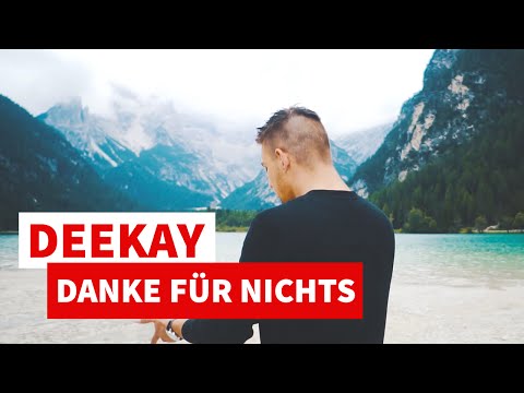 DEEKAY - DANKE FÜR NICHTS (Musikvideo)