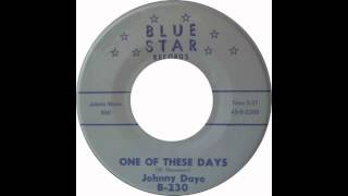 Johnny Daye "One of These Days"