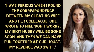 I Was Furious When I Discovered An Intimate Correspondence Between My Cheating Wife And Her Coworker