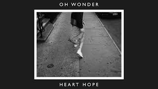 Oh Wonder - Heart Hope - 10 Years On (Official Audio)