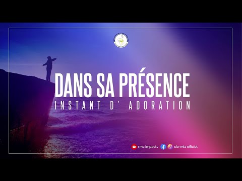 DANS SA PRÉSENCE I INSTANT D'ADORATION