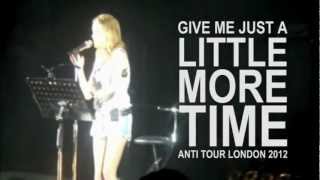 Kylie Minogue - Give Me Just A Little More Time - Anti Tour