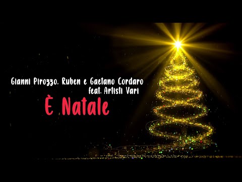 Gianni Pirozzo, Ruben & Gaetano Cordaro feat. Artisti Vari - È Natale (Official 2020)