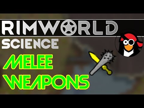 RimWorld Science: Melee Weapons and Downing Raiders — RimWorld Alpha 17 Melee Combat SCIENCE!!!