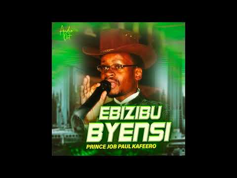 Ebizibu byensi - Prince Job Paul Kafeero (Official Audio)