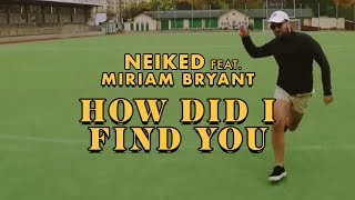 NEIKED - &quot;How Did I Find You&quot; ft. Miriam Bryant (Official Lyric Video)