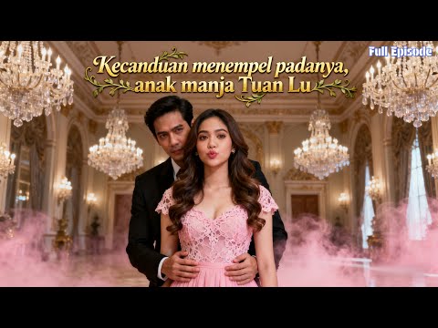 Kecanduan menempel padanya, anak manja Tuan Lu #drama #shortsfeed #full