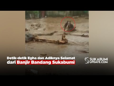 Detik-detik Egha dan Adiknya Selamat dari Banjir Bandang Sukabumi