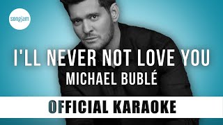 Download lagu Michael Bublé - I'll Never Not Love You ( Karaoke Instrumental) | SongJam mp3