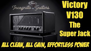 Video thumbnail for Victory V130 The Super Jack - Unstoppable Gain! by Incognito Guitars