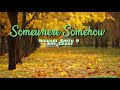 Somewhere Somehow - Michael Smith&Amy Grant (Lyrics)