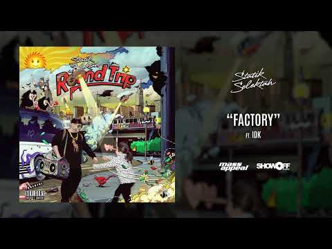 Statik Selektah ft. IDK "Factory"