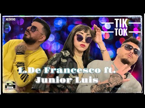 Luca De Francesco Ft. Junior Luis - Tik Tok (Video Ufficiale 2022)
