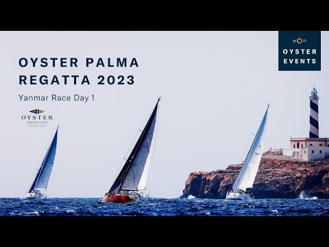 Yanmar Race Day 1 - Oyster Palma Regatta | Oyster Yachts