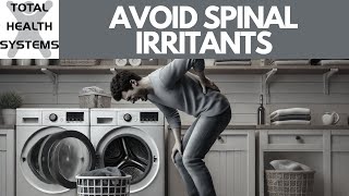 Avoiding Spinal Irritants