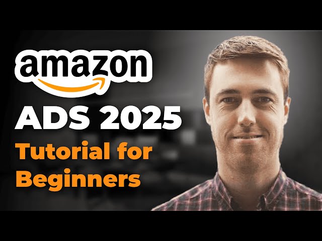 Mastering Amazon Ads A Comprehensive Guide For Beginners In 2025