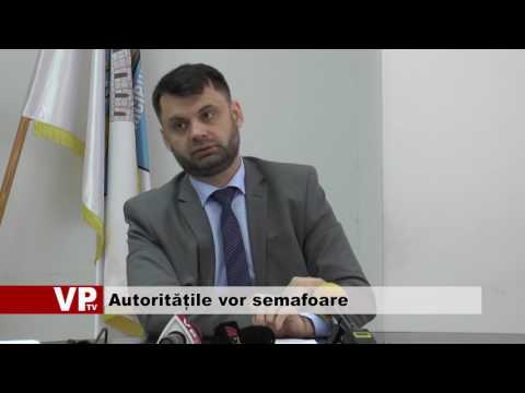 Autoritățile vor semafoare