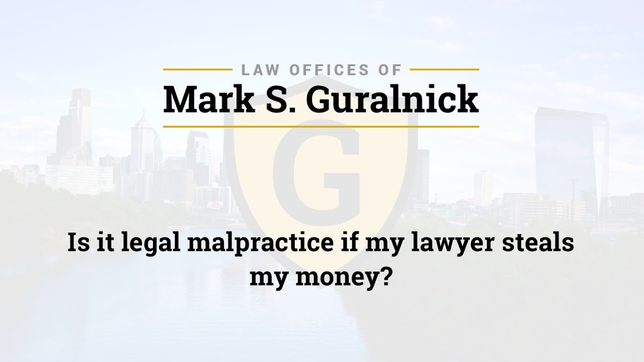 Is it legal malpractice if my lawyer steals my money?