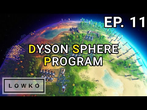 Dyson Sphere Program: Building a Dyson Sphere! (Ep. 11)
