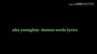 Nba YoungBoy - demon seeds  lyrics