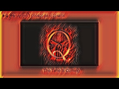 Qanon May 5 – The Time is Coming Qanon May 5 – The Time is Coming