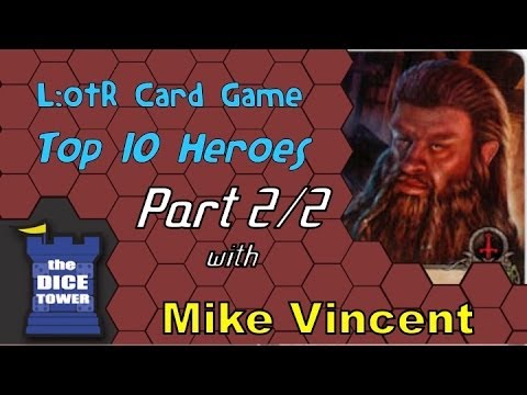 Top Ten Heroes from LotR Card Game (Part 2) - with Mike Vincent