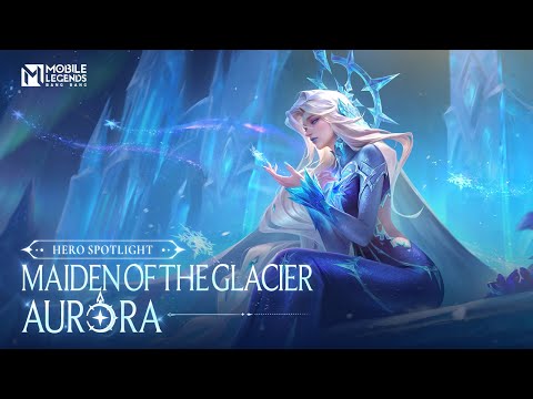 Hero Spotlight | Aurora | Maiden of the Glacier | Mobile Legends: Bang Bang