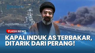 USS Gerald R. Ford Terbakar! Keuntungan Besar bagi Iran saat Kapal Induk Amerika Ditarik Mundur