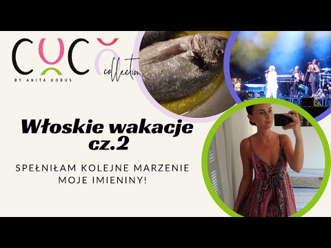 WŁOSKIE WAKACJE 2023 CZ.2 - SPEŁNIŁAM KOLEJNE MARZENIE, WSPANIAŁY KONCERT, MOJE IMIENINY