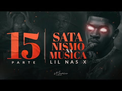 SATANISM IN MUSIC SERIES - Lil Nas X - Part 15 - Marcio Teixeira