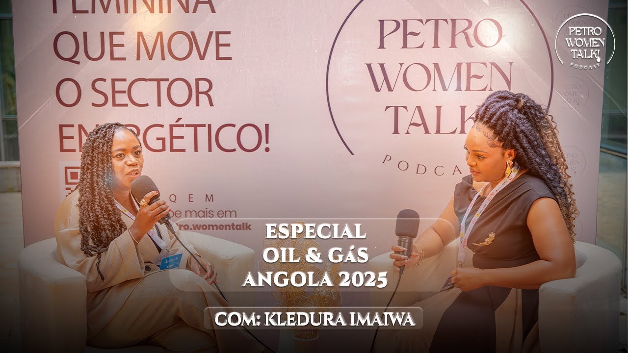 ESPECIAL ANGOLA OIL & GÁS COM: KLEDURA IMALWA - PWT #16