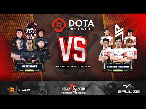 Geek Slate vs Blacklist Rivalry - DPC SEA 2023 Tour 1: Division I - Game Highlights - BO3