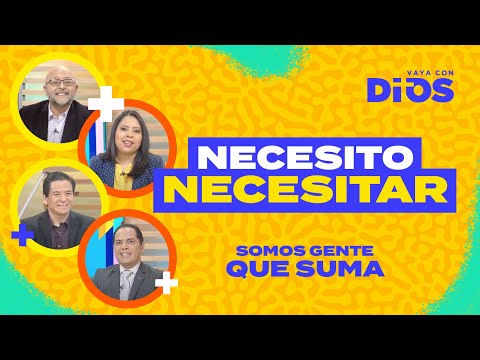 VayaConDios Ep. 556 -  Necesito necesitar