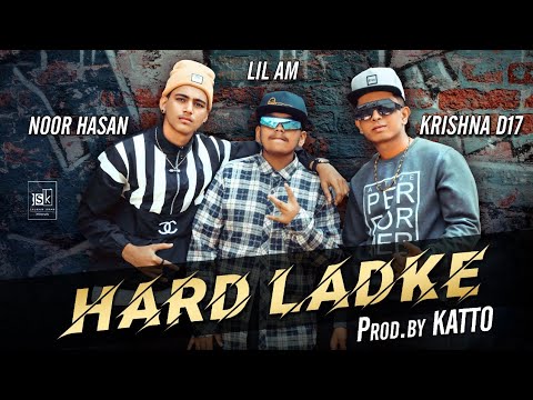 Hard Ladke - Noor Hasan Ft. Lil Am & Krishna D17 ( Prod.By Katto ) Official Music Video |