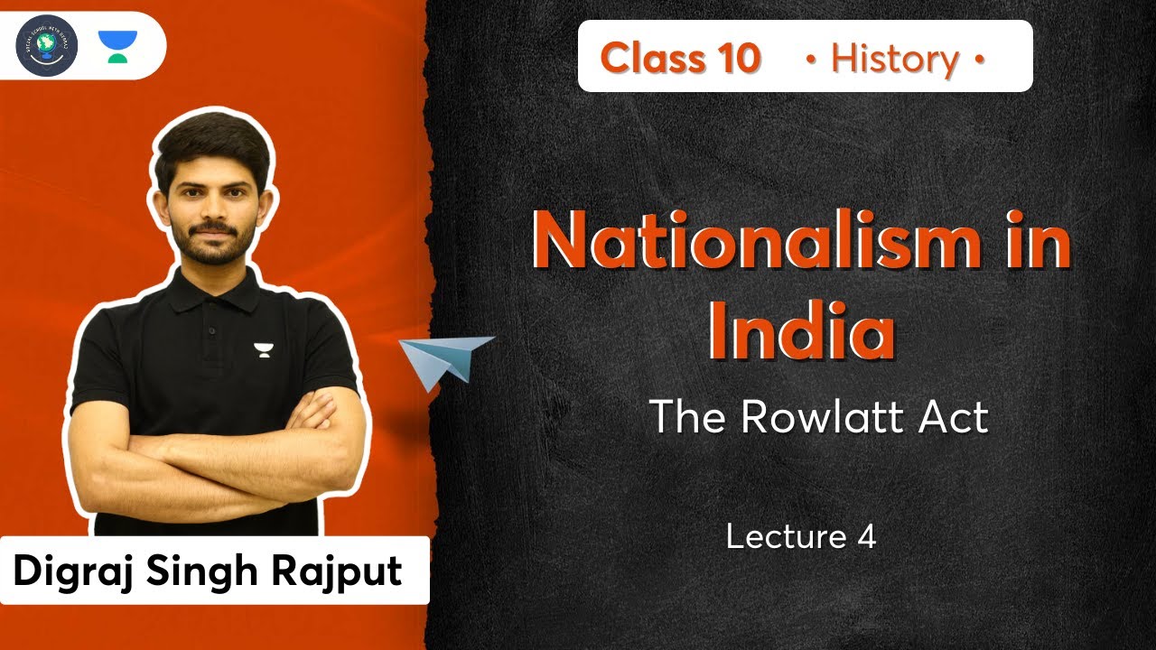 Class 10: Nationalism in India | The Rowlatt Act | L-4 | History | Digraj Sir
