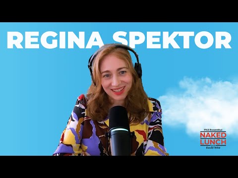 Naked Lunch Podcast with Guest Regina Spektor