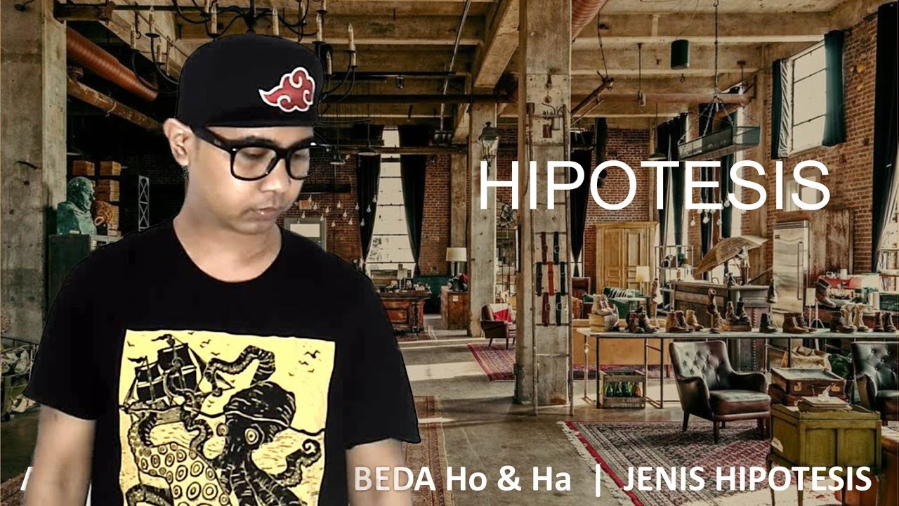 Apa itu hipotesis Hipotesis adalah , Beda Ho dan Ha, Jenis Hipotesis
