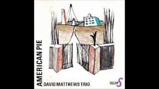 American Pie  DAVID MATTHEWS TRIO