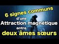 6 signes communs d’une attraction magnétique entre deux âmes sœurs