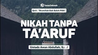 Download lagu Nikah tanpa Taaruf - QnA - Ustadz Awan Abdullah, Sp. J mp3