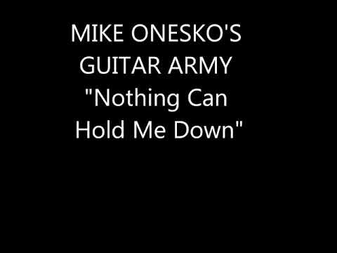 MIKE ONESKO'S GUITAR ARMY- "Nothing Can Hold Me Down"(Feat. Riffmaster Martin J. Andersen)