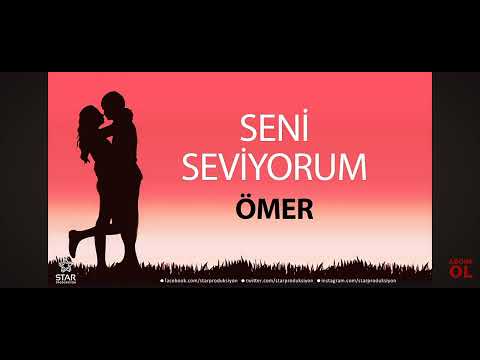 seni seviyorum ömer
