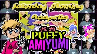 Hi Hi Puffy AmiYumi Theme - Saturday Morning Acapella