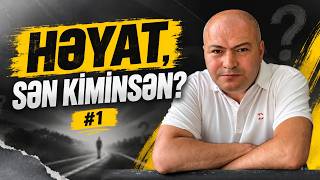 Həyat  onu öyrənənindir  Həyat sən kiminsən 1